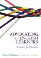 advocating for english learners a guide for educators