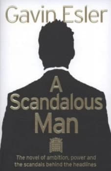 A Scandalous Man by Gavin Esler Paperback