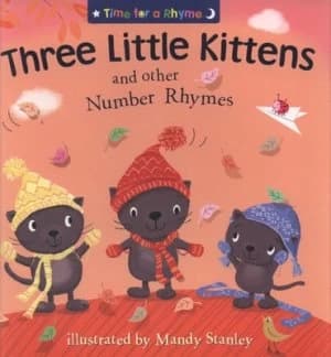 Three Little Kittens and Other Number Rhymes by Mandy Stanley Book