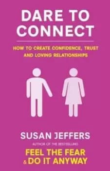 Dare to connect by Susan Jeffers
