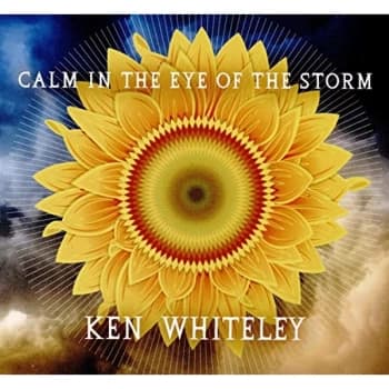 Ken Whiteley - Calm in the Eye of the Storm CD
