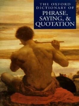 The Oxford Dictionary of Phrase Saying and Quotation by Elizabeth Knowles Hardback