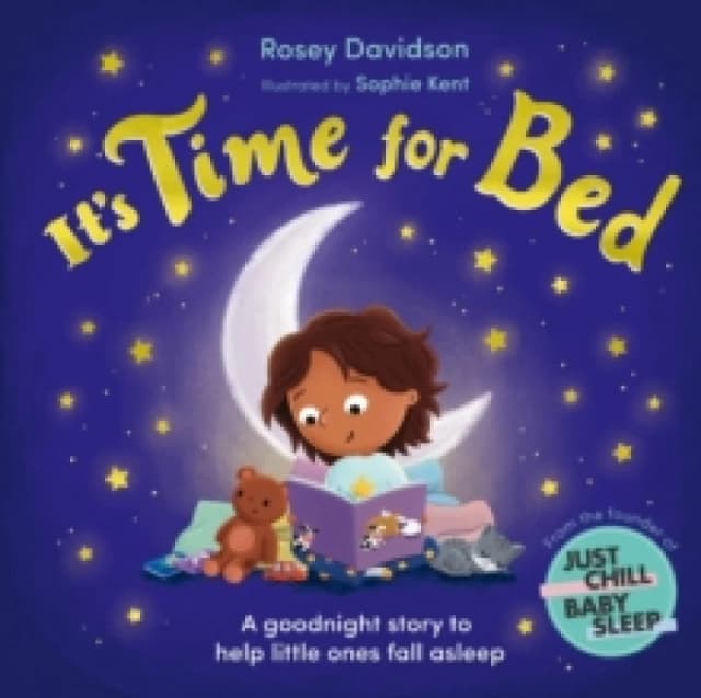 Its Time for Bed : A goodnight story to help little ones fall asleep from Just Chill Mama Paperback / softback