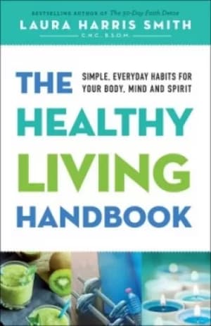 The healthy living handbook by Laura Harris Smith