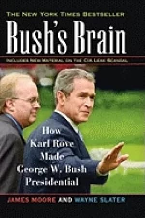 bushs brain how karl rove made george w bush presidential