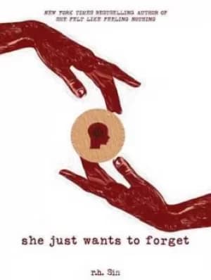 She just wants to forget by R. H. Sin