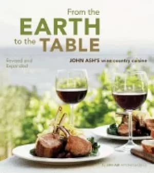 from the earth to the table john ashs wine country cuisine