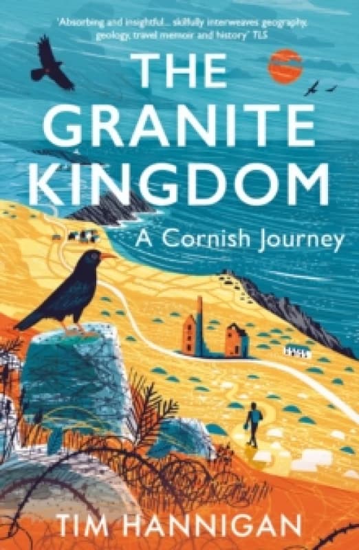 The Granite Kingdom : A Cornish Journey Hardback