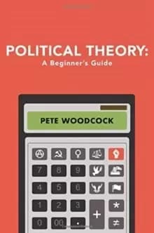 Political Theory : A Beginner's Guide