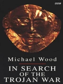 In Search of the Trojan War by Michael Wood Book