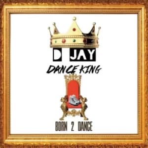 Born 2 Dance by D Jay Dance King CD Album