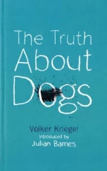 The Truth about Dogs by Volker Kriegel Paperback