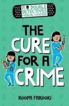 The cure for a crime by Roopa Farooki