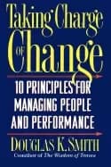 taking charge of change 10 principles for managing people and performance