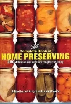 Ball Complete Book of Home Preserving by Sarah Page