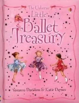 The Usborne Little Ballet Treasury by Susanna Davidson and Katie Daynes and Shelagh Mcnicholas and Nilesh Mistry and Susanna Davidson Hardback