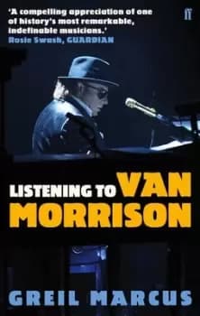 Listening to Van Morrison by Greil Marcus