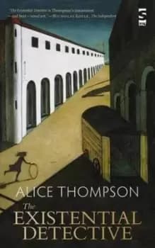 The existential detective by Alice Thompson