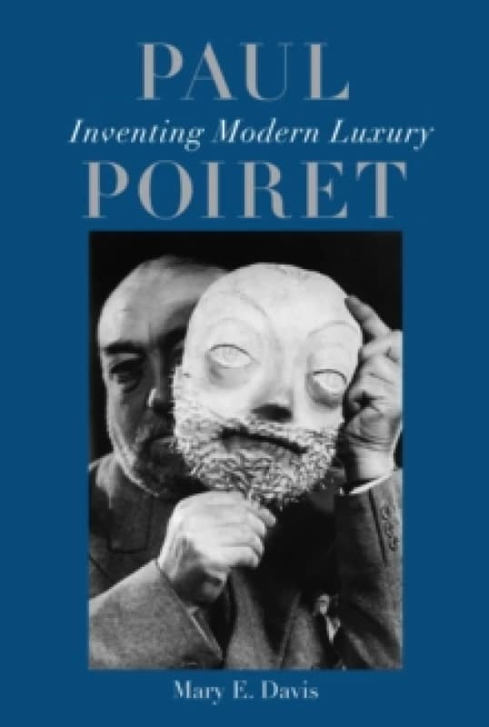 Paul Poiret : Inventing Modern Luxury Hardback