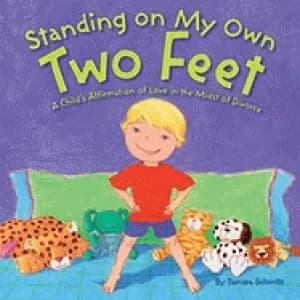 standing on my own two feet a childs affirmation of love in the midst of di