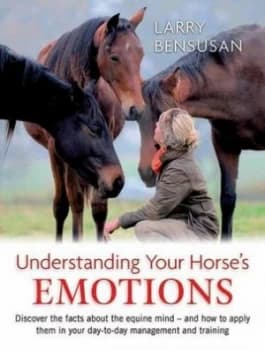 Understanding Your Horses Emotions by Larry Bensusan Book