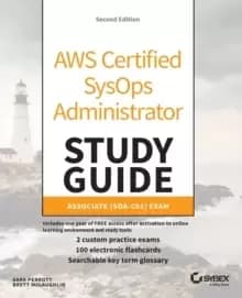 AWS Certified SysOps Administrator Study Guide, 2e - Associate SOA-C01 Exam