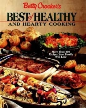 Betty Crockers Best of Healthy and Hearty Cooking by Betty Crocker Editors Paperback