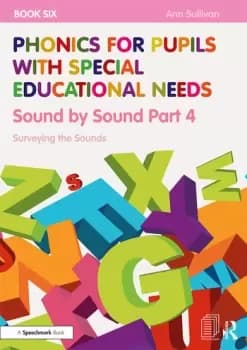 Phonics for Pupils with Special Educational Needs Book 6: Sound by Sound Part 4Surveying the Sounds