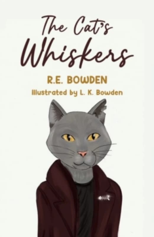 The Cat's Whiskers. Paperback. By RE Bowden Books