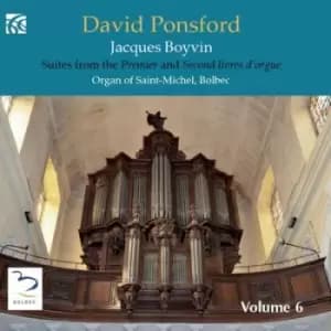 Jacques Boyvin Suites from the Premier and Second Livres Dorgue - Volume 6 by David Ponsford CD Album