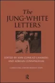 The Jung-White letters by Ann Conrad Lammers