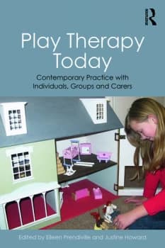 Play Therapy TodayContemporary Practice with Individuals Groups and Carers