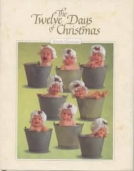 The Twelve Days of Christmas. by Anne Geddes Hardback