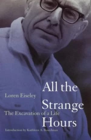 All the strange hours by Loren Eiseley
