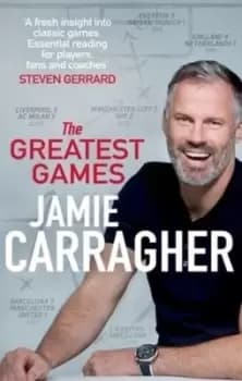 The greatest games - Jamie Carragher - Paperback - Used