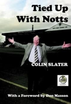 Tied up with Notts by Colin Slater Hardback