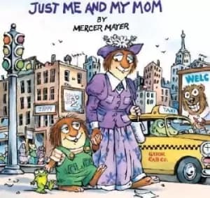 Just Me and My Mom (Little Critter) by Mercer Mayer