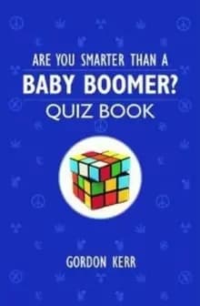 Are You Smarter Than a Baby Boomer? Quiz Book