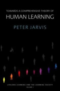 Towards a Comprehensive Theory of Human Learning by Peter Jarvis Paperback