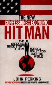 The New Confessions of an Economic Hitman by John Perkins Paperback