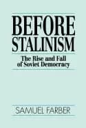 before stalinism the rise and fall of soviet democracy