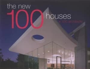 The New 100 Houses X 100 Architects by Robyn Beaver Hardback