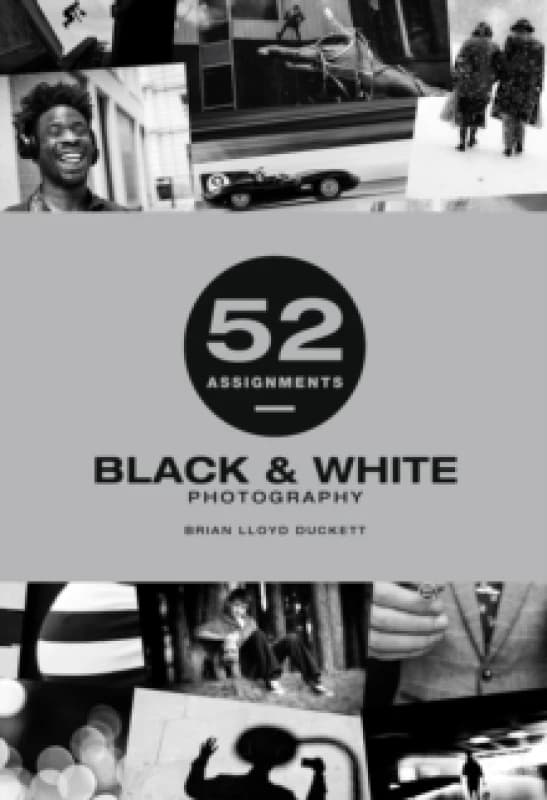 52 Assignments: Black & White Photography Hardback