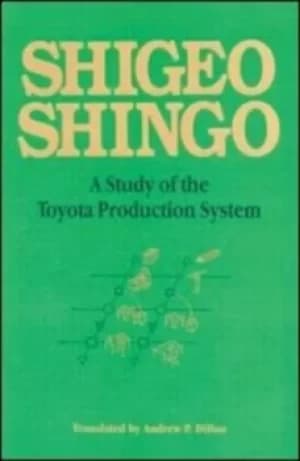A study of the Toyota production system from an industrial engineering viewpoint by Shigeo Shingo