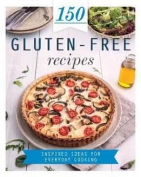 150 Recipes - Gluten Free by Parragon Hardback