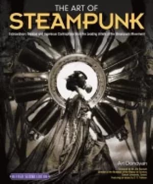 art of steampunk revised second edition extraordinary devices and ingenious