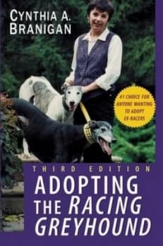 Adopting the Racing Greyhound by Cynthia A. Branigan Paperback