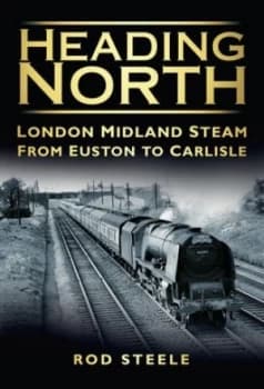 Heading North by Rod Steele Hardback