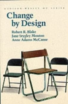 Change by Design by Robert R. Blake Book