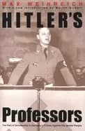 hitlers professors the part of scholarship in germanys crimes against the j